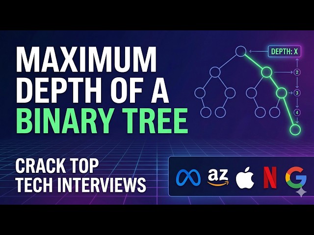 LeetCode 104: Maximum Depth of Binary Tree | Coding Interview Guide
