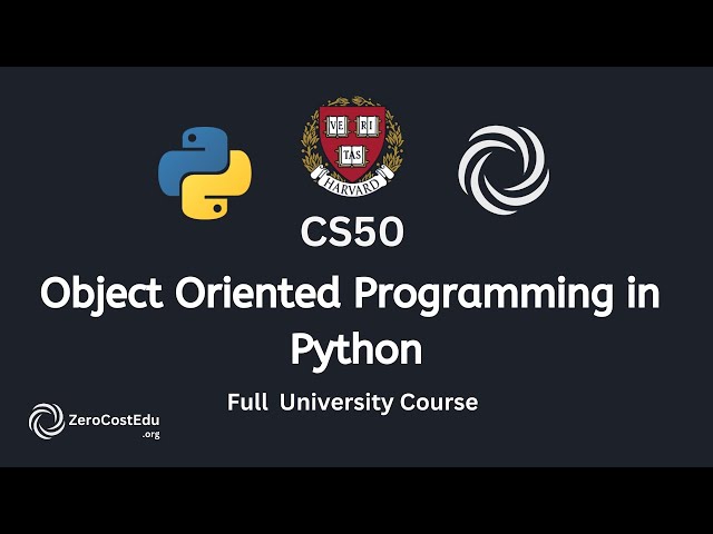 CS50’s Object Oriented Programming in Python - Full University Course