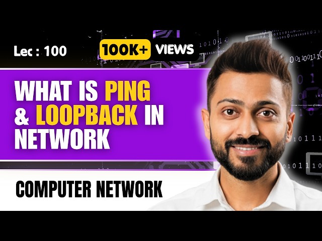 Lec-100 : What is Ping📱& Loopback🔁 in Network | Computer Network