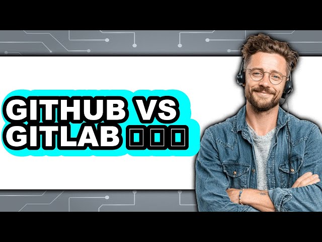 GitHub vs GitLab شرح – 2025 Comparison