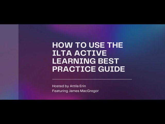 How to use the ILTA Active Learning Best Practice Guide