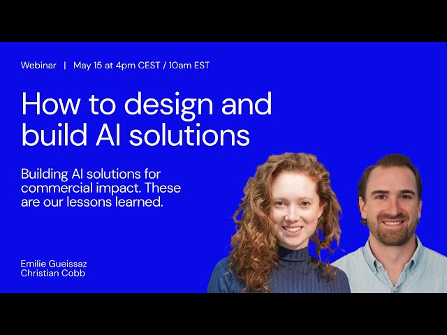Webinar: How to design and build AI solutions  - our lessons learned