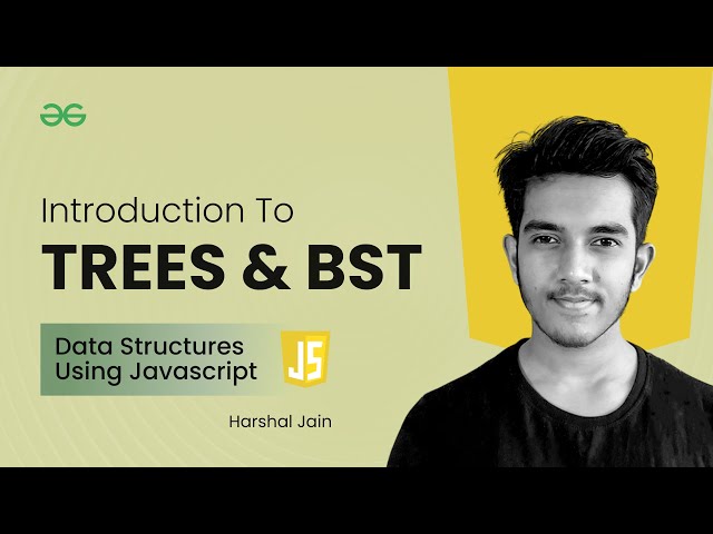 Introduction to Trees & BST | Data Structures using JavaScript | GeeksforGeeks Practice
