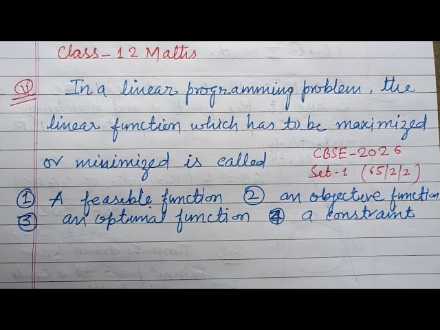 In a linear programming problem the linear function which has to be..| cbse class 12 maths solution 