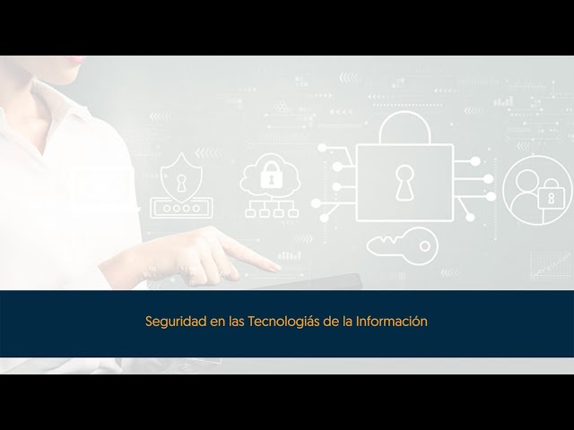 Seguridad en las Tecnologías de la Información