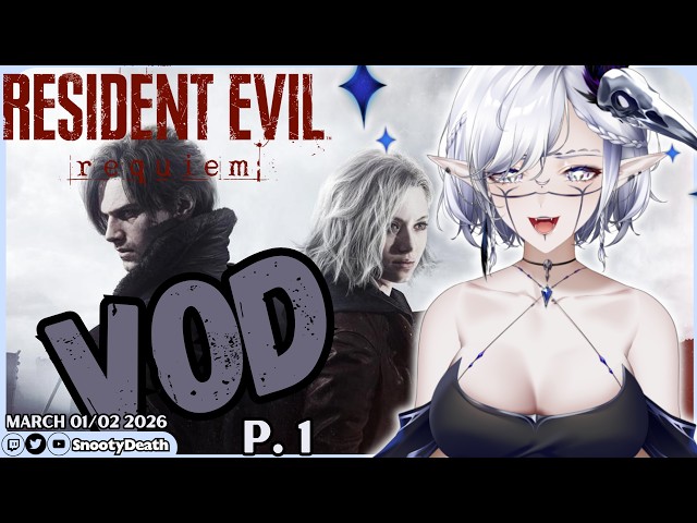 March 01/02 Twitch VOD -- Resident Evil Requiem Gameplay | LET'S PLAY P.1