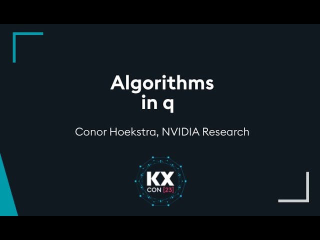 KXCON23 | Algorithms in q | kdb at NVIDIA Research