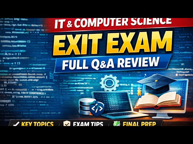 IT and Computer Science Exit Exam | Full Question and Answer
