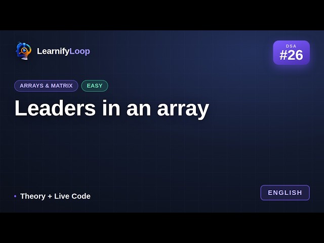 #26 · Leaders in an array — Visualized with Live Code | DSA for Beginners