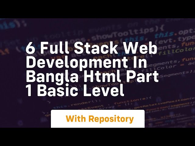 6 full stack web development in bangla html part 1 basic level