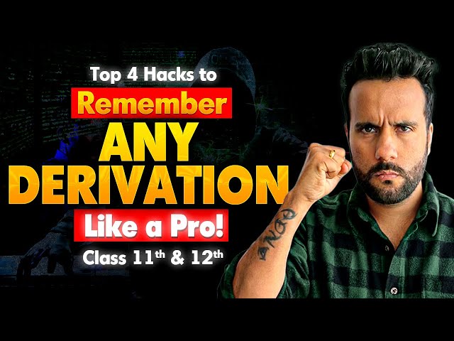 4 Secret Hacks to Remember ANY Derivation 🔥for Class 11th & 12th  | Like a Pro | By Ashu Sir