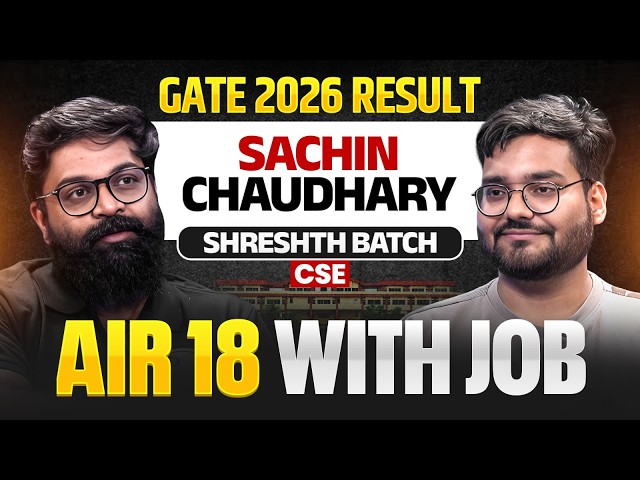 GATE 2026 AIR 18 CSE | Sachin Chaudhary | Cracked GATE 2026 With Job