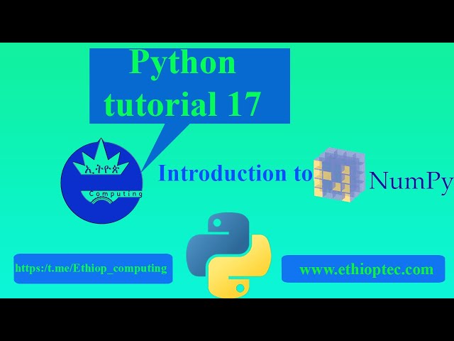Python tutorial 17: Numpy array | ኢትዮጵ #ethiop #computing #python #pythonprogramming  #computer