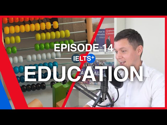 IELTS English Podcast - Speaking Topic: Education