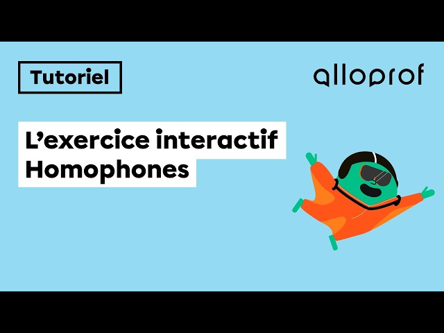 Tutorial: The Interactive Homophones Exercise | French | Alloprof