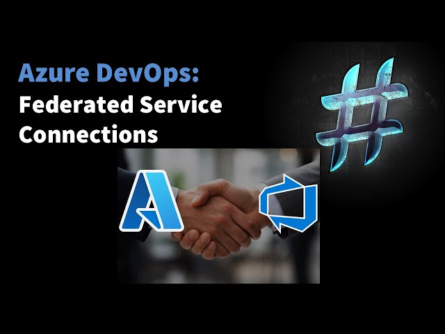 Azure DevOps Federated Service-Connections Deep Dive