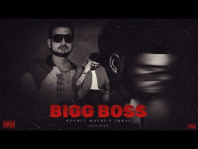 BIGG BOSS : IQBAL: ROUBLE MALHI - JOVIN BAINZ : 2k26 : EX