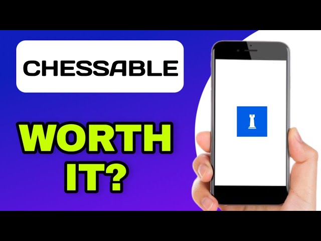 IS THE CHESSABLE APP WORTH IT?  (EXPLAINED)