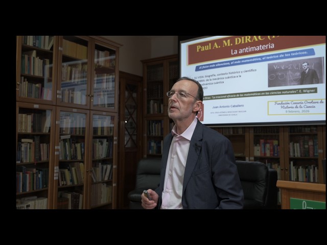 Dirac: la antimateria. Conferencia de Juan Antonio Caballero en la Fundación Orotava.