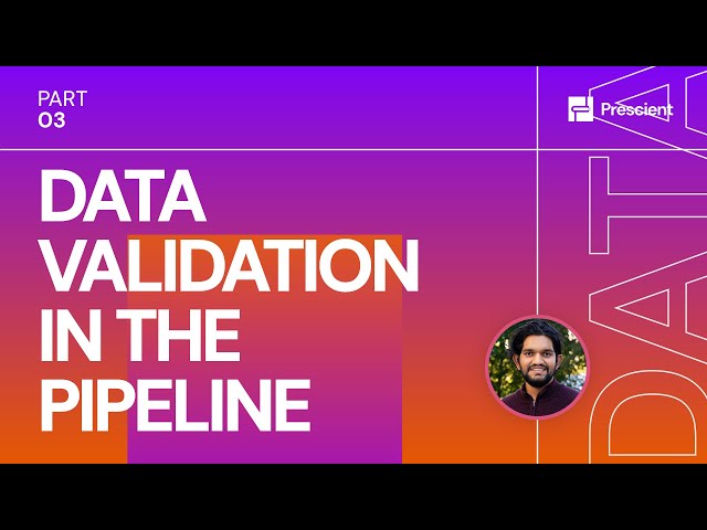 Prescient: Data Validation in a Data Pipeline | Work Smarter with Data