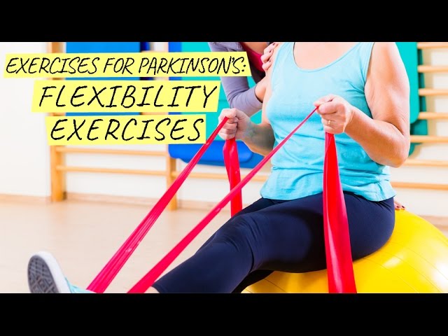 Exercises for Parkinson's: Flexibility Exercises