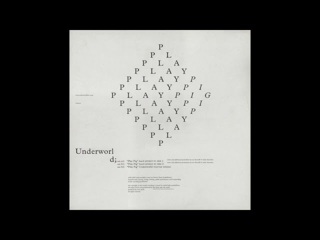 Underworld - Play Pig (Buick Project Re-Mix 1)