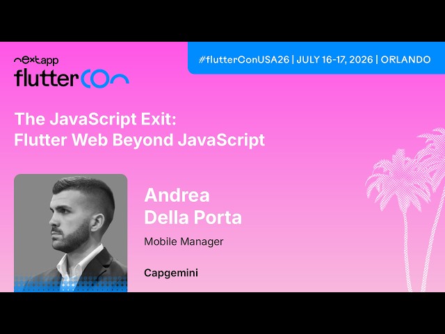 The JavaScript Exit: Flutter Web Beyond JavaScript - Andrea Della Porta | Fluttercon USA 2026