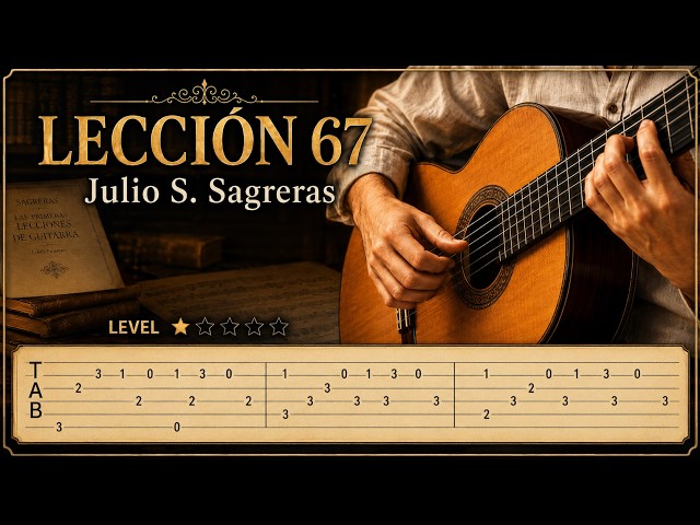 LECCIÓN Nº67  🎸 Julio S. Sagreras || Tutorial para Guitarra Clásica + TABS