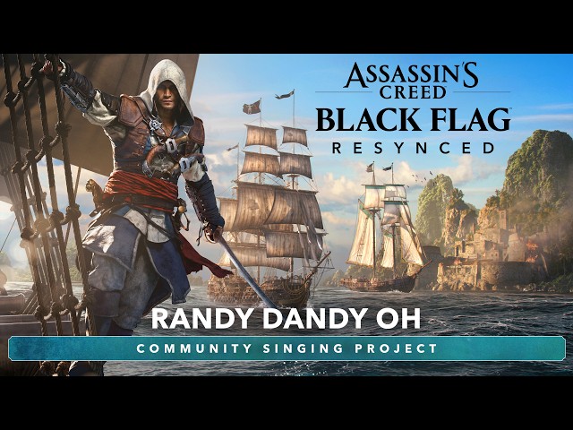 Randy Dandy Oh Community Singing Project - Assassin’s Creed Black Flag Resynced