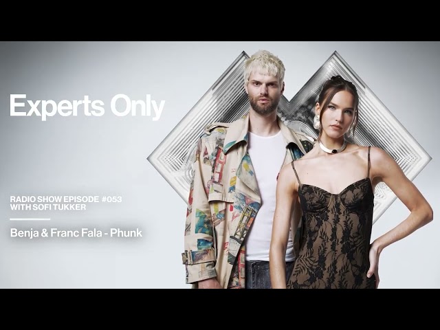 Experts Only Radio #053 - SOFI TUKKER Takeover