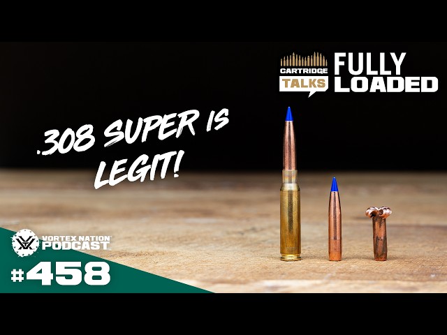 Ep. 458 | .308 SUPER is Better Than .300 SUPER WSM???