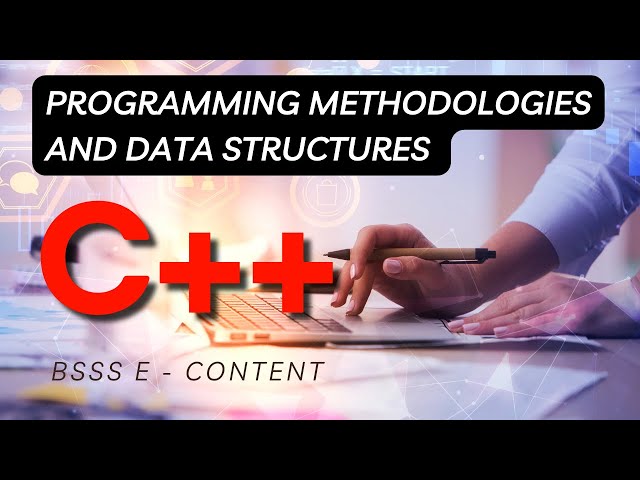 Programming Methodologies and Data Structures C++
