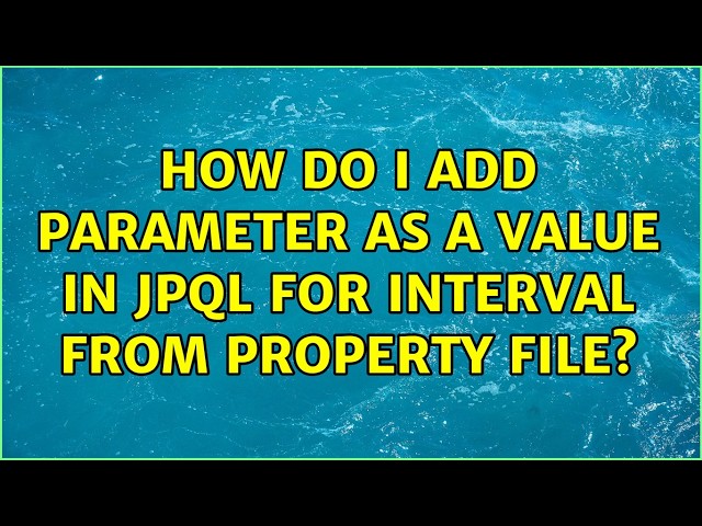 How do I add parameter as a value in JPQL for INTERVAL from property file?