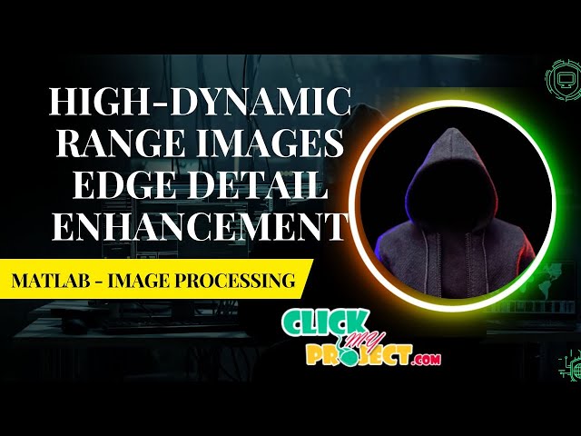 Matlab Image Processing Project - Enhance Algorithm for High-Dynamic Range Image - ClickMyProject