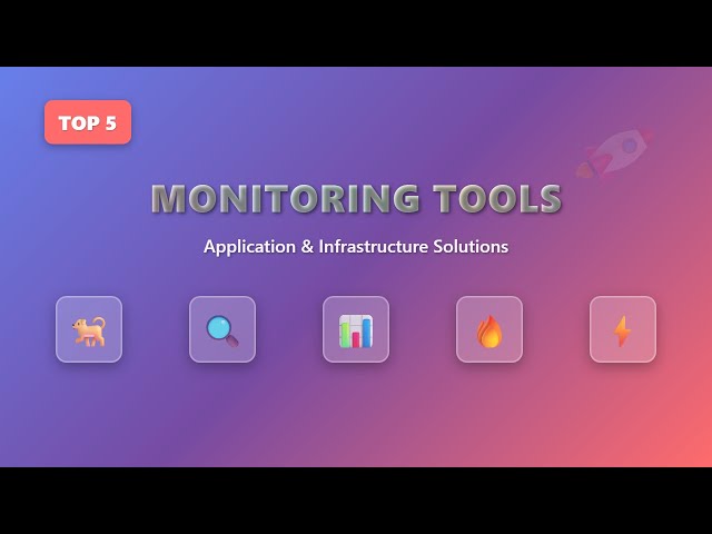 Top 5 Application & Infrastructure Monitoring Tools for Beginners!