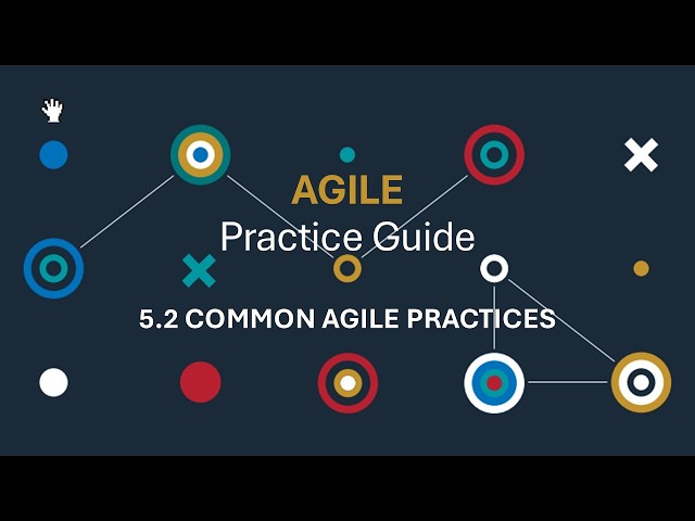 5.2 COMMON AGILE PRACTICES (Agile Practice Guide by Project Management Institute)
