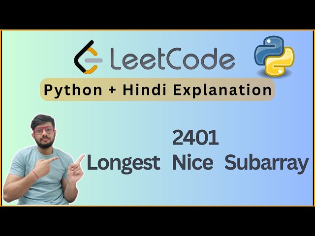 2401. Longest Nice Subarray | Leetcode Python Solutions | Hindi