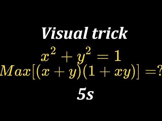 Watch me solve this tricky maximum value problem in 5 seconds