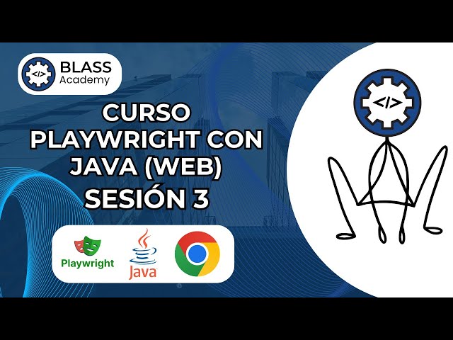 Curso de Web Automation usando Playwright con Java (Sesión 3)