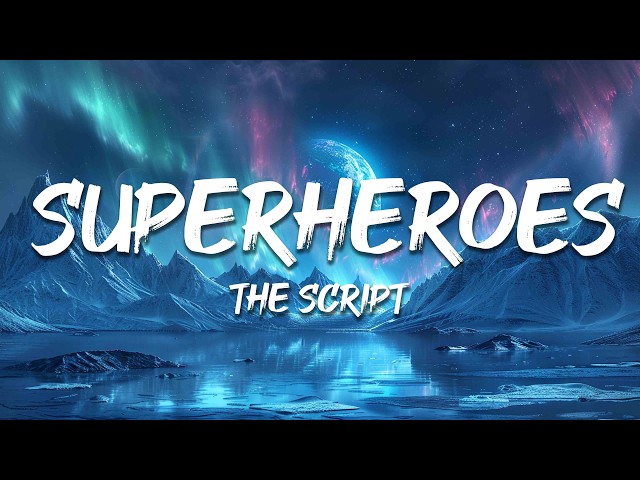 The Script - Superheroes (Lyrics)