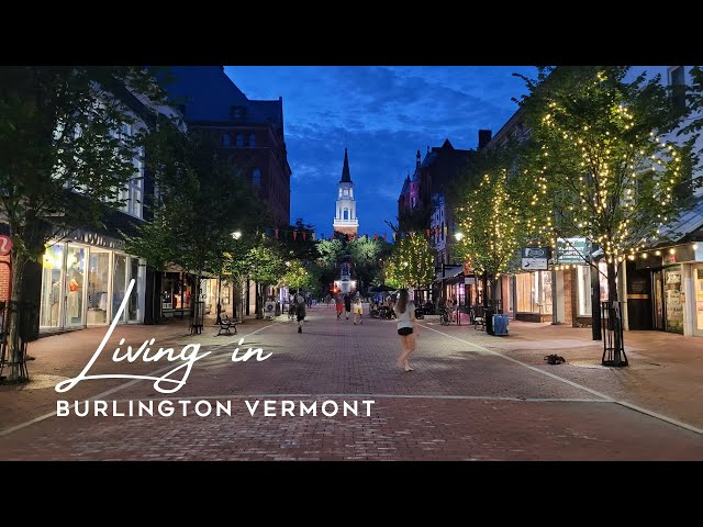 Living in Burlington Vermont | Lake Champlain, Downtown & Lifestyle Guide