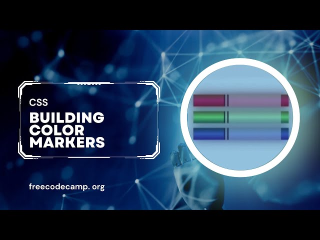 Learn HTML and CSS by building COLOR MARKERS - FreeCodeCamp