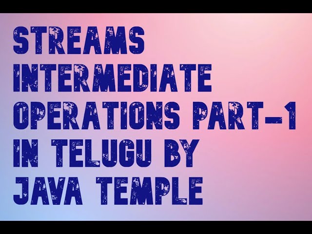 Streams intermediate operations  part-1 | java 8 in telugu | java temple
