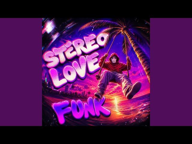 STEREO LOVE FUNK