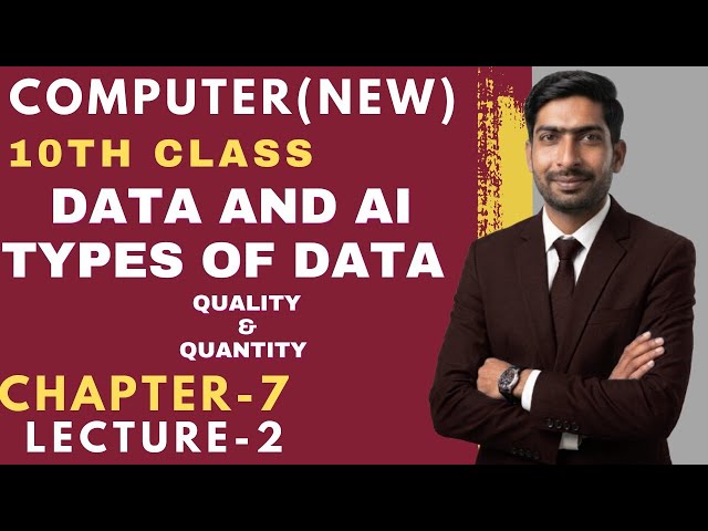 Class 10 Computer Science Chapter 7 Lecture 2 | Types of Data | Qualitative & Quantitative