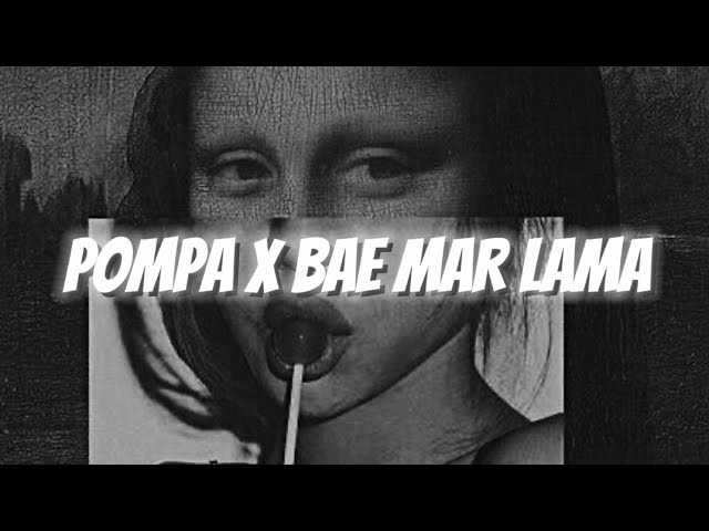 POMPA X BAE MAR LAMA - CELORMX EDIT