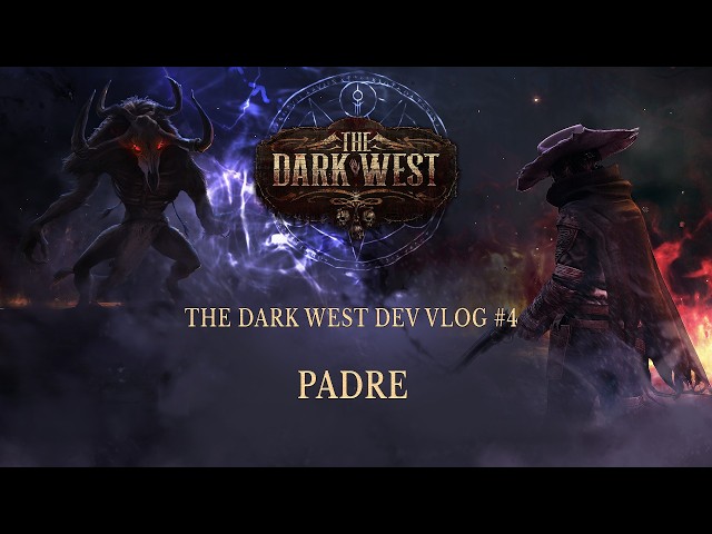 The Dark West DEV VLOG 4 - The PADRE