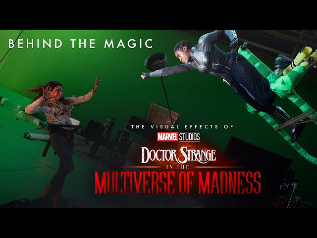 Behind the Magic | The Visual Effects of Marvel Studios’ Doctor Strange in the Multiverse of Madness