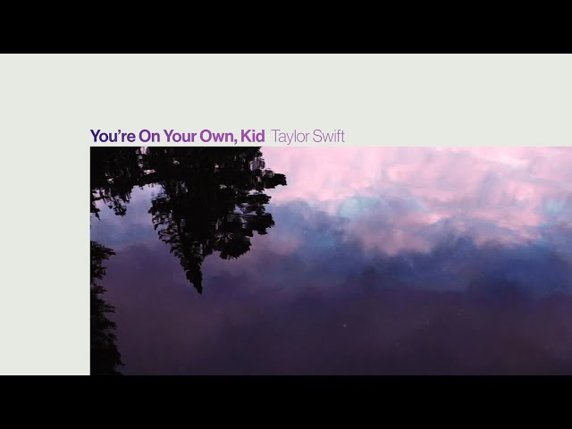 Taylor Swift - You're On Your Own, Kid (Official Lyric Video)