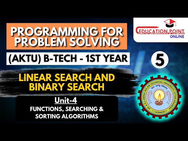 Lec 5 | Linear Search and Binary Search | Programming for Problem Solving (AKTU) B-Tech 1st year
